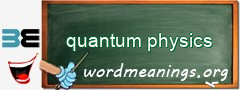 WordMeaning blackboard for quantum physics